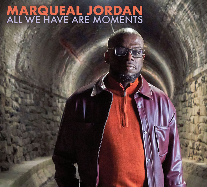 Marqueal Jordan - All We Have Are Moments CD